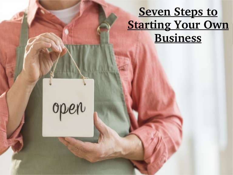 7 Steps to Starting Your Own Business Venture