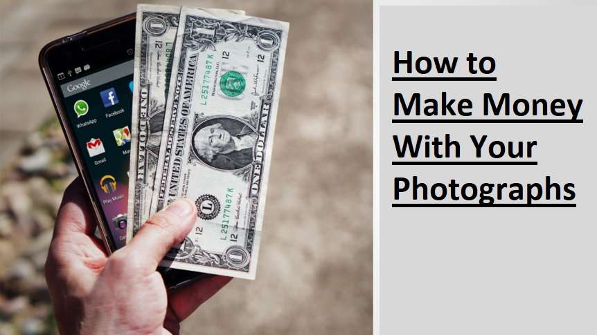 How to Make Money With Your Photographs